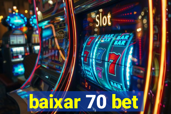 baixar 70 bet